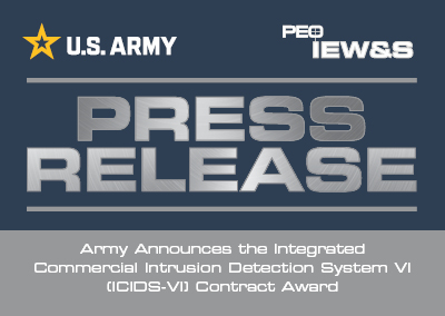 Army Announces the Integrated Commercial Intrusion Detection System VI (ICIDS-VI) Contract Award