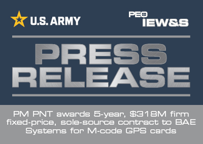 PM PNT awards 5-year, $318M firm fixed-price, sole-source contract to BAE Systems for M-code GPS cards