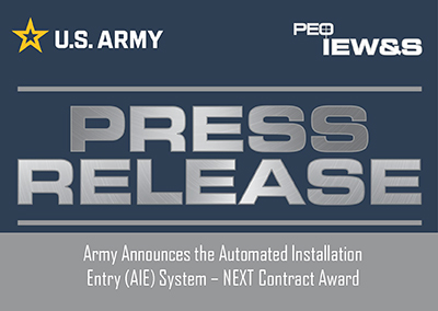 Army Announces the Automated Installation Entry (AIE) System – NEXT Contract Award