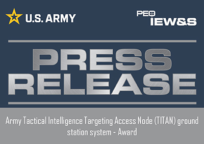Army Tactical Intelligence Targeting Access Node (TITAN) Ground Station Prototype – Award